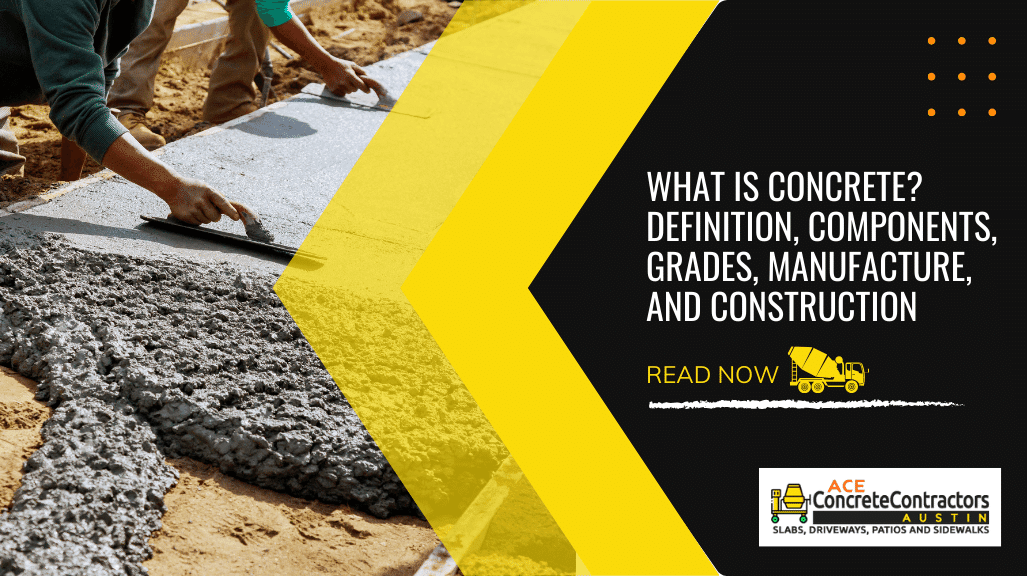 what-is-concrete-definition-components-grades-manufacture-construction