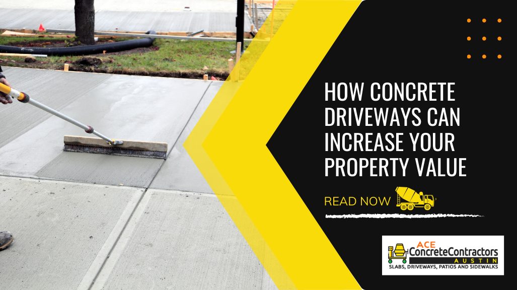 How Concrete Driveways Can Increase Your Property Value