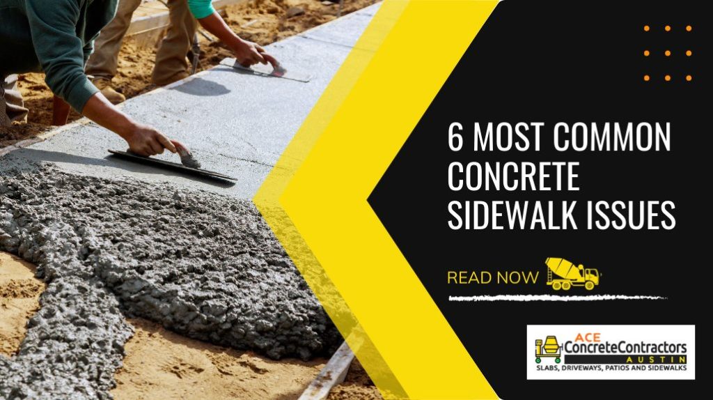 6 Most Common Concrete Sidewalk Issues