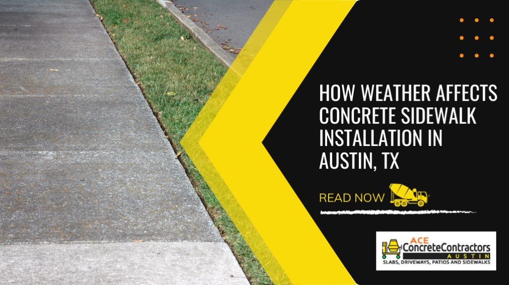 How Weather Affects Concrete Sidewalk Installation in Austin, TX