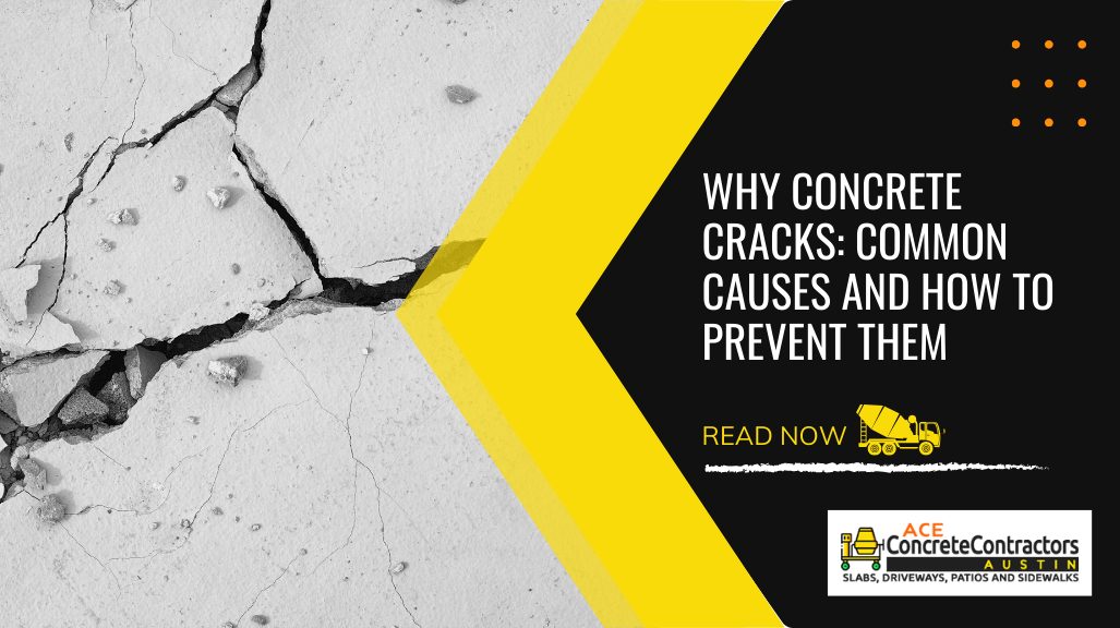 Why Concrete Cracks: Common Causes and How to Prevent Them